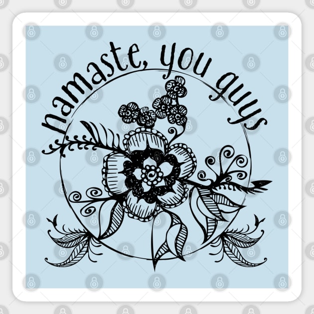 Namaste you guys Sticker by ameemax